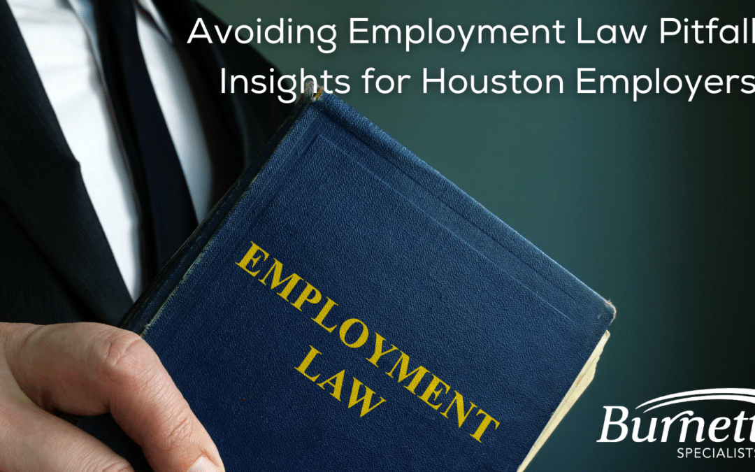 Avoiding Employment Law Pitfalls: Insights for Houston Employers