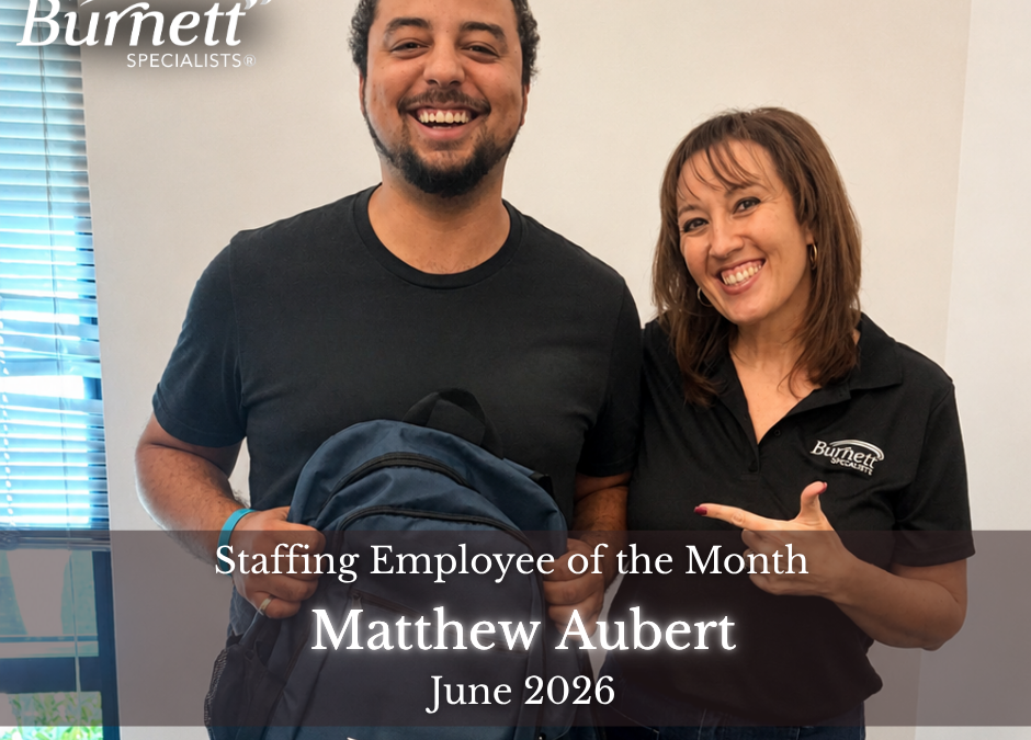 Celebrating Matthew Aubert: Burnett Specialists’ June Staffing Employee of the Month