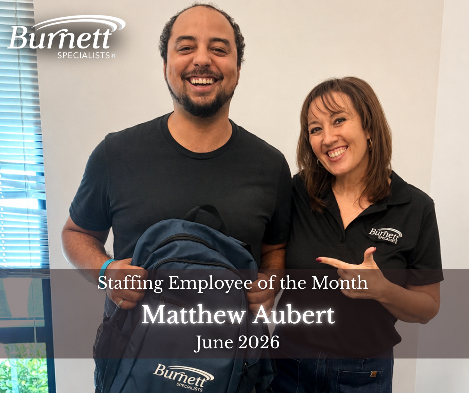 Celebrating Matthew Aubert: Burnett Specialists’ June Staffing Employee of the Month