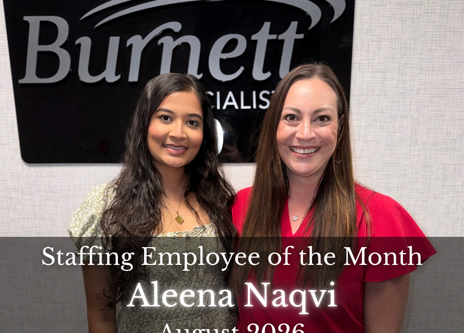 Celebrating Aleena Naqvi: Burnett Specialists’ August Staffing Employee of the Month